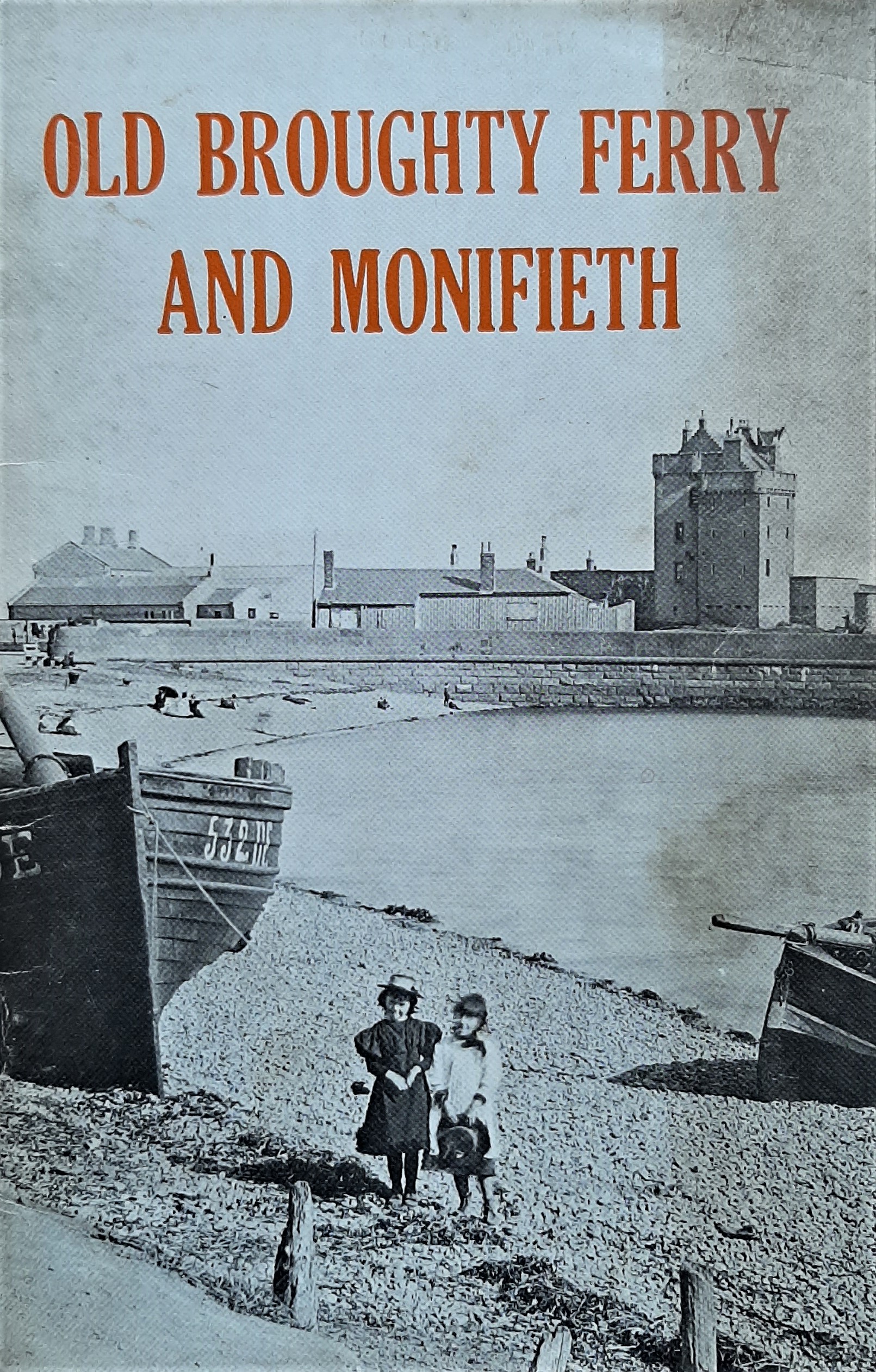 “Old Broughty Ferry and Monifieth” by A W Brotchie & J J Herd (1980)